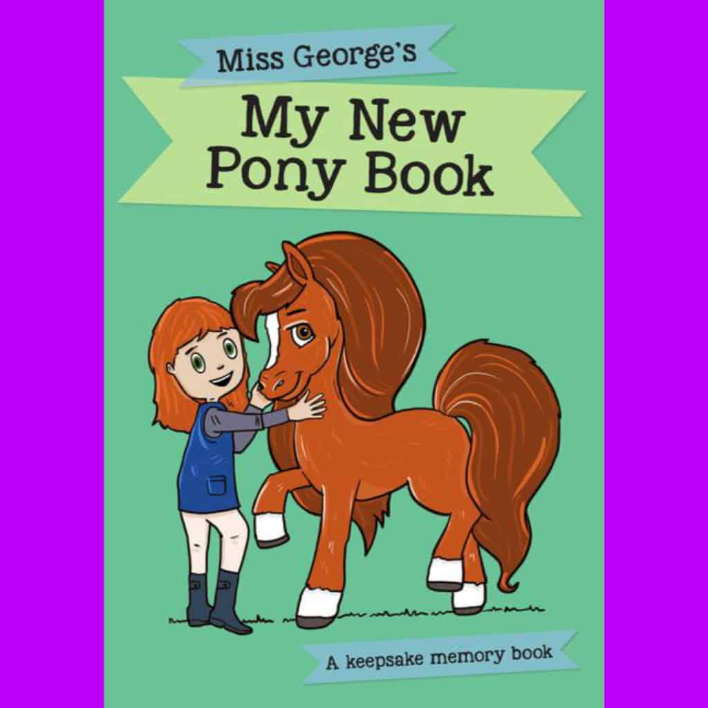 Miss George&#39;s My New Pony Book